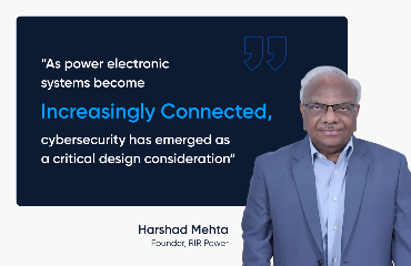 The Future of Power Electronics: An Industry Perspective, Exclusive interview with Harshad Mehta, Founder - RIR Power Electronics, featured in Machine Edge Global