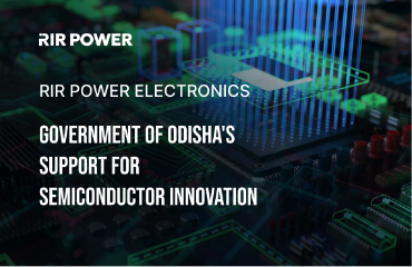Government of Odisha Approves Fiscal Support for RIR Power Electronics' Silicon Carbide Semiconductor Plant in Bhubaneswar
