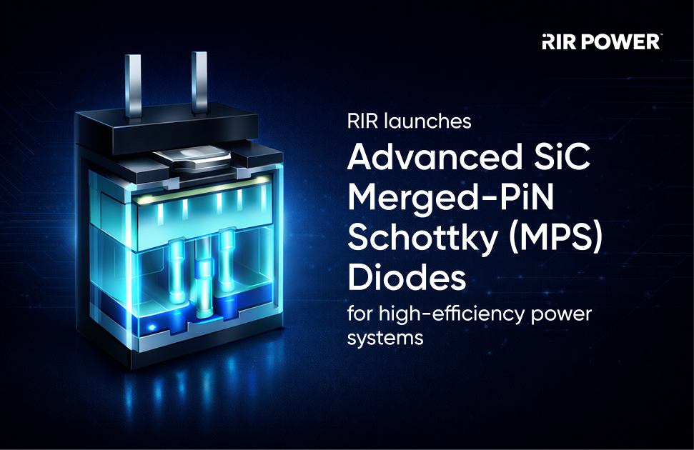 RIR Power Electronics Limited launches advanced SiC Merged-PiN Schottky (MPS) Diodes for high-efficiency power systems