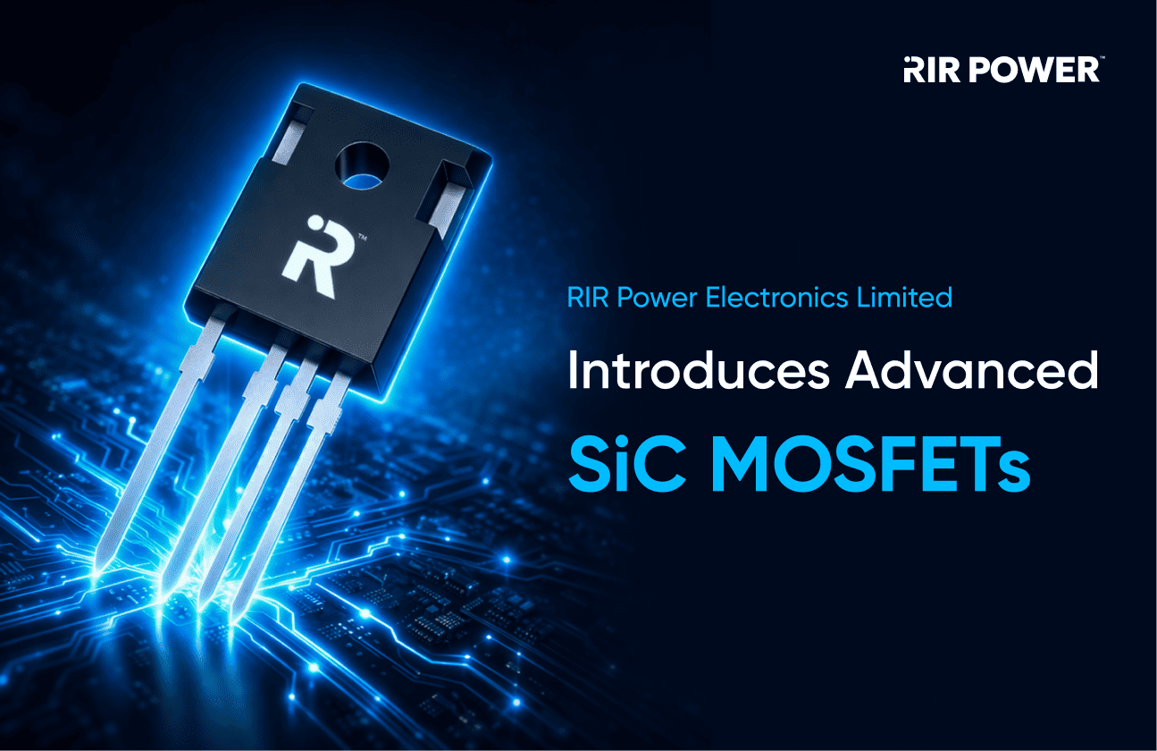 RIR Power Electronics Limited expands product portfolio with advanced SiC MOSFETs